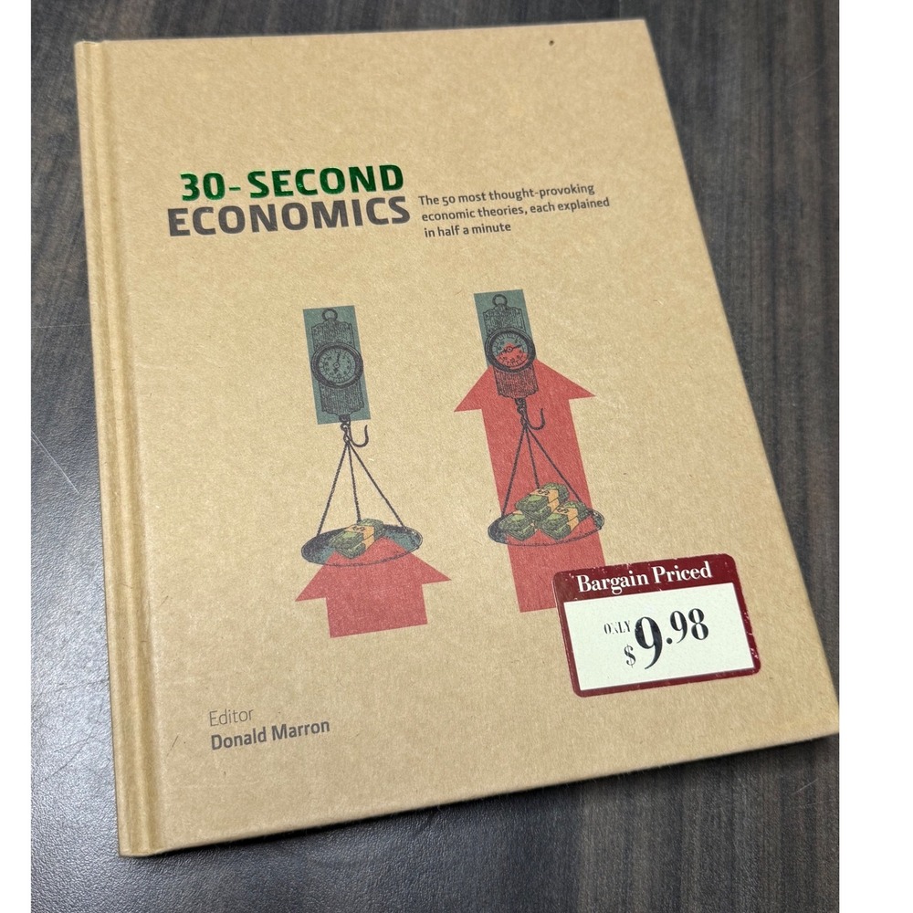 30-Second Economics The 50 Most Thought-Provoking Economic Theories Hardcover